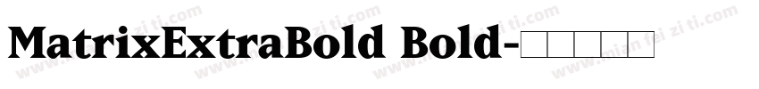 MatrixExtraBold Bold字体转换